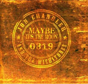 Jon Chandler: Maybe It's the Moon CD